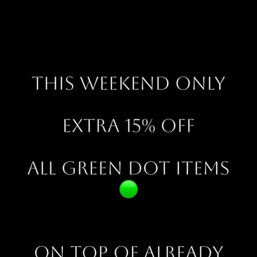 This weekend just got even better… 👀 Enjoy an EXTRA 15% OFF ALL GREEN DOT ITEMS throughout our s...